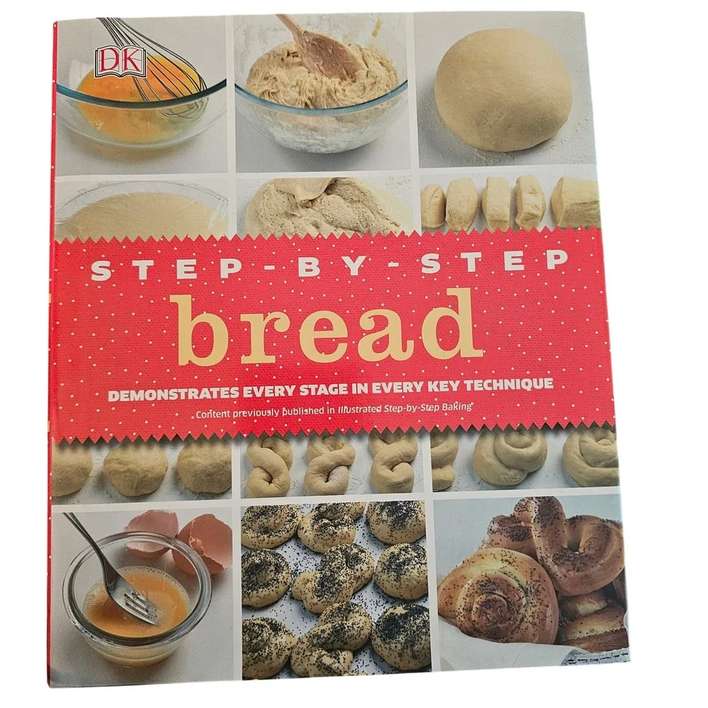 Step-by-Step Bread Cookbook 125+ Recipes‎ First American Edition 2012